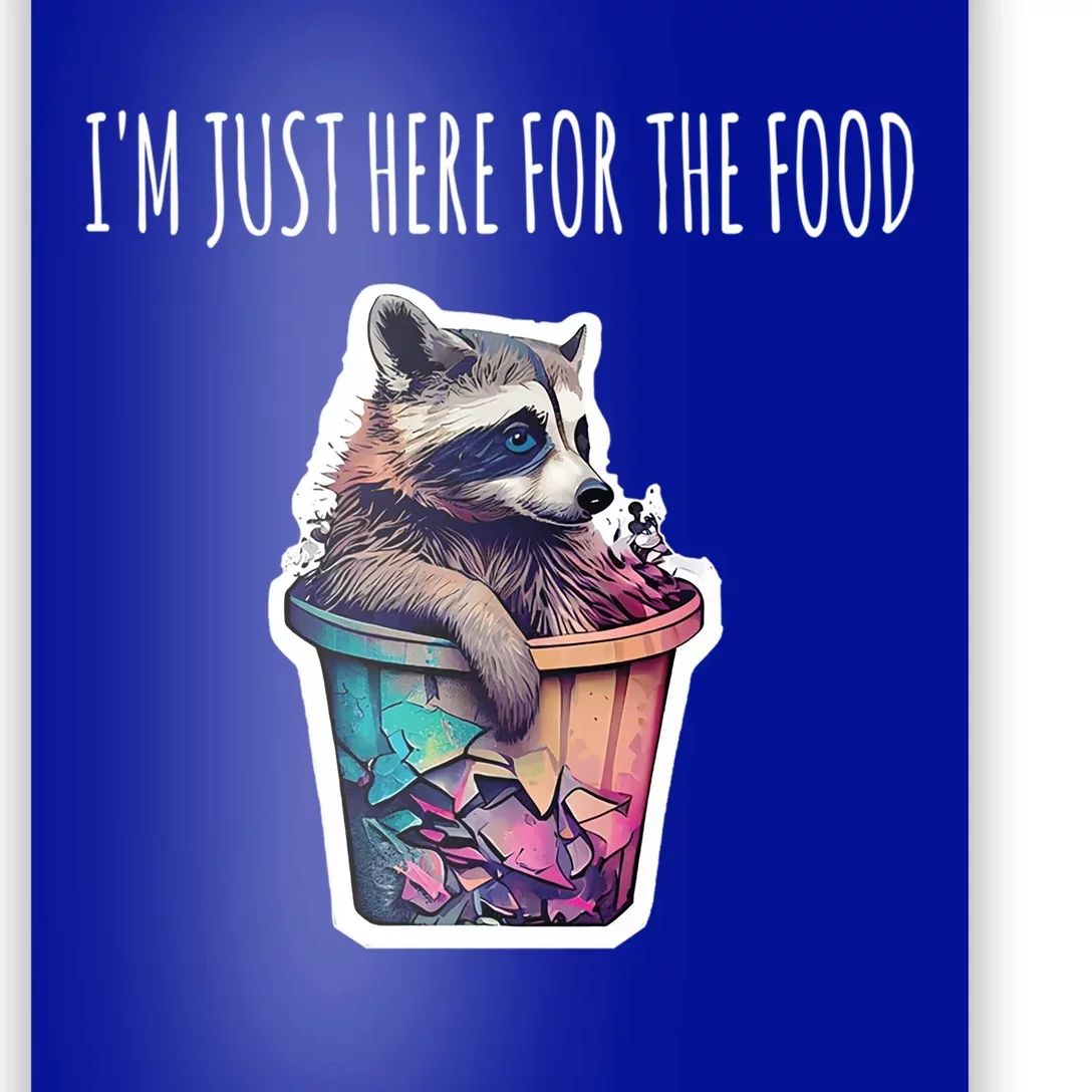 Im Just Here For The Free Food Raccoon Funny Gift Poster