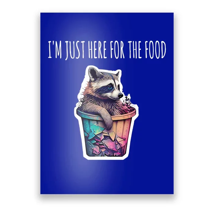 Im Just Here For The Free Food Raccoon Funny Gift Poster