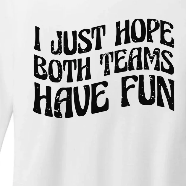 I Just Hope Both Teams Have Fun Womens CVC Long Sleeve Shirt