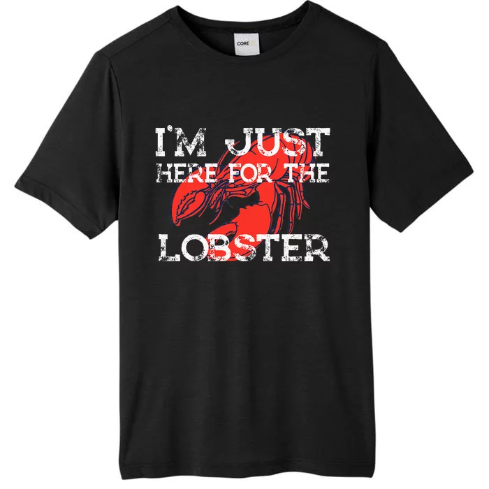 IM Just Here For The Lobster Funny Lobster Eating Seafood ChromaSoft Performance T-Shirt