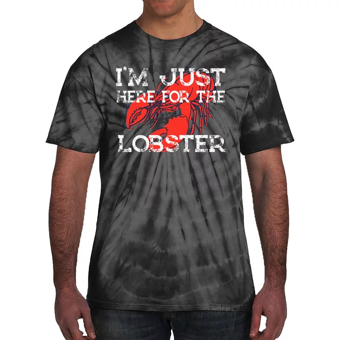 IM Just Here For The Lobster Funny Lobster Eating Seafood Tie-Dye T-Shirt