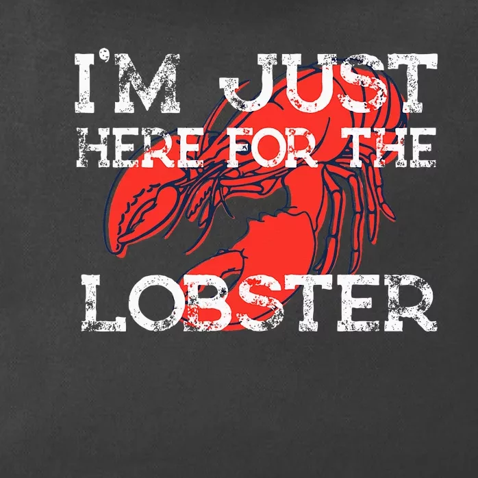 IM Just Here For The Lobster Funny Lobster Eating Seafood Zip Tote Bag