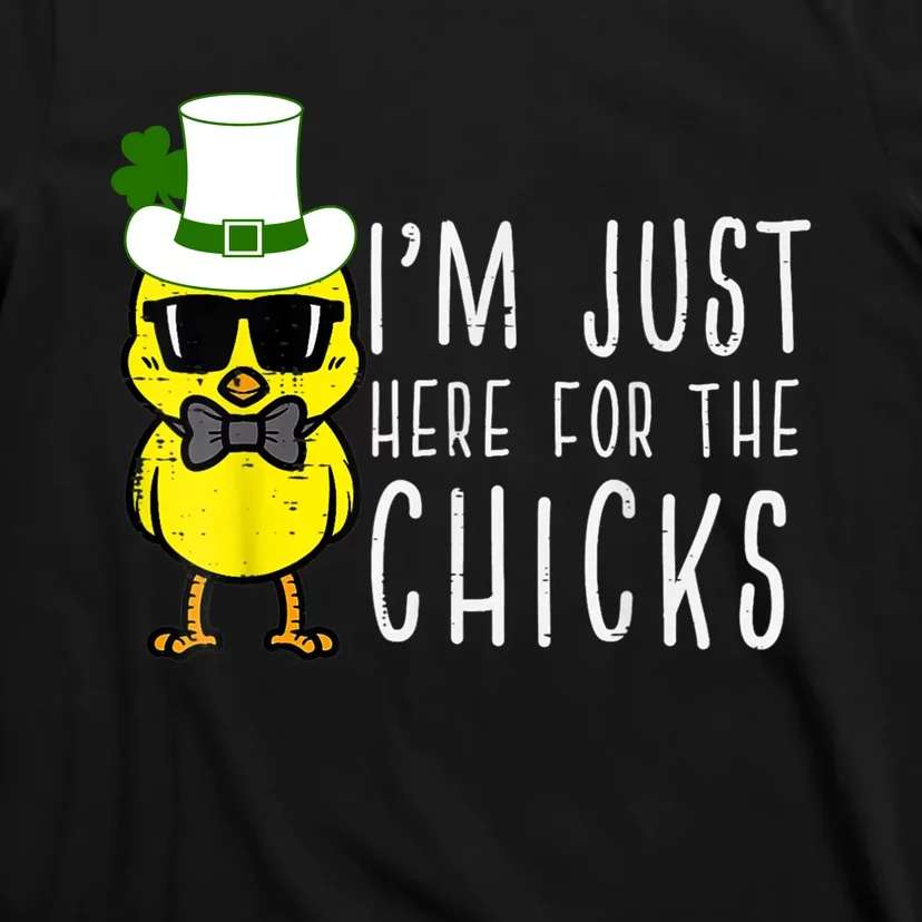 Im Just Here For The Chicks St Patricks Day T-Shirt