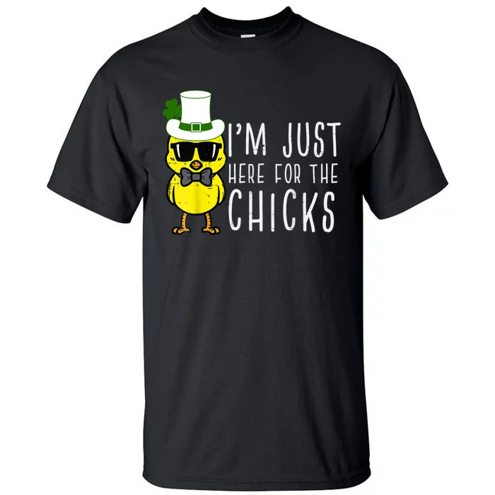 Im Just Here For The Chicks St Patricks Day Tall T-Shirt