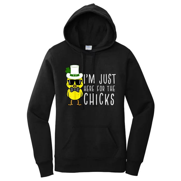 Im Just Here For The Chicks St Patricks Day Women's Pullover Hoodie