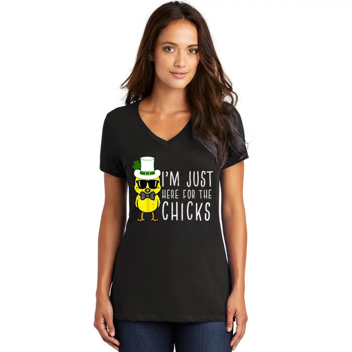 Im Just Here For The Chicks St Patricks Day Women's V-Neck T-Shirt