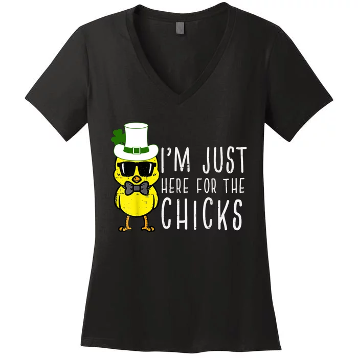 Im Just Here For The Chicks St Patricks Day Women's V-Neck T-Shirt