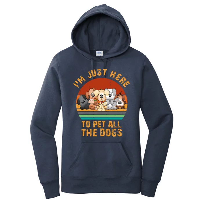 I'm Just Here To Pet All The Dogs Funny Dog Lover Vintage Women's Pullover Hoodie