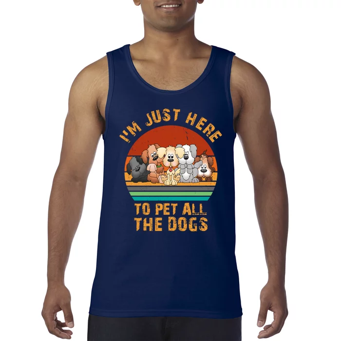 I'm Just Here To Pet All The Dogs Funny Dog Lover Vintage Tank Top