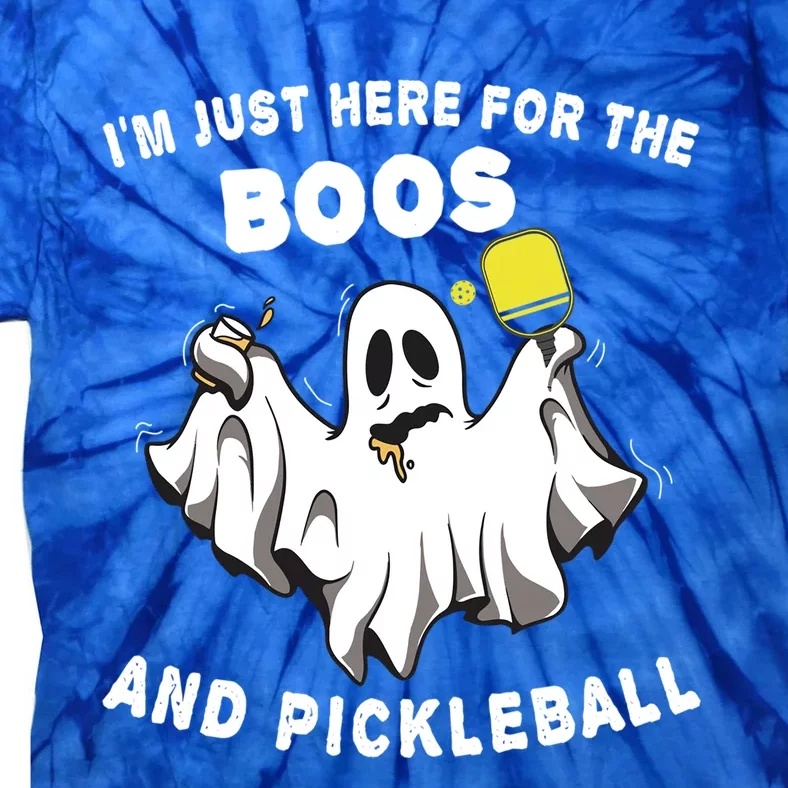 Im Just Here For The Boos And Pickleball Halloween Ghost Gift Tie-Dye T-Shirt