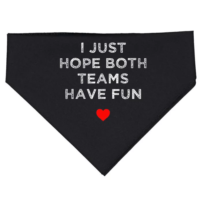 I Just Hope Both Teams Have Fun Sport Family USA-Made Doggie Bandana