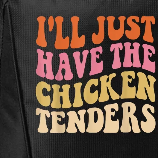 Ill Just Have The Chicken Tenders Funny Chicken Groovy City Backpack