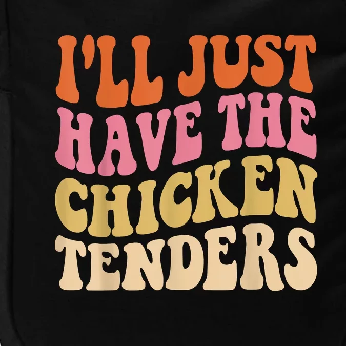 Ill Just Have The Chicken Tenders Funny Chicken Groovy Impact Tech Backpack