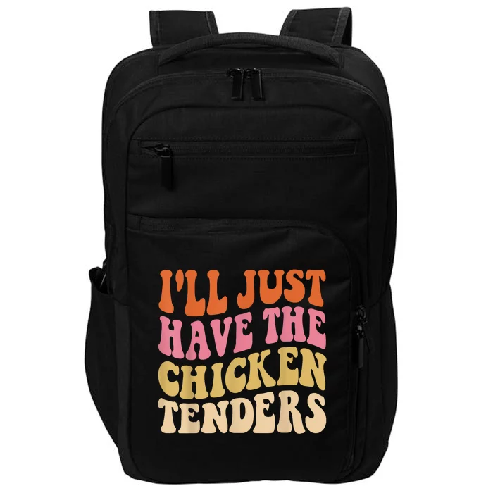 Ill Just Have The Chicken Tenders Funny Chicken Groovy Impact Tech Backpack