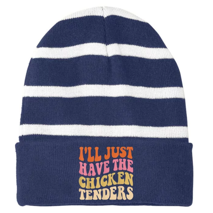 Ill Just Have The Chicken Tenders Funny Chicken Groovy Striped Beanie with Solid Band