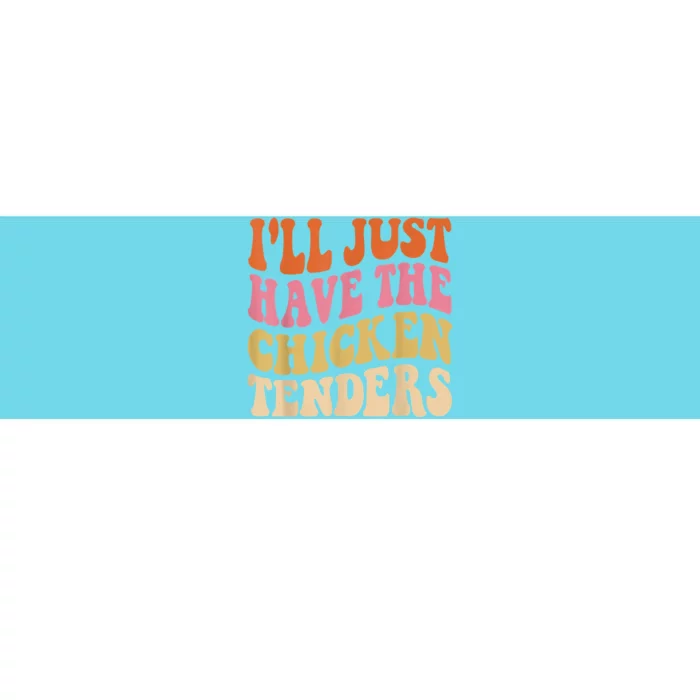 Ill Just Have The Chicken Tenders Funny Chicken Groovy Bumper Sticker