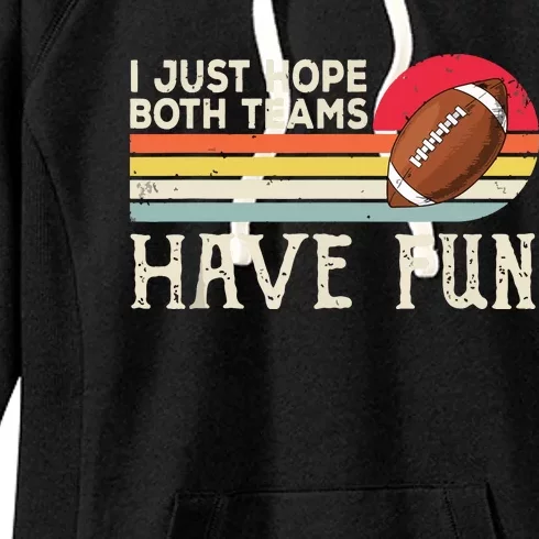 I Just Hope Both Teams Have Funny Football Women's Fleece Hoodie