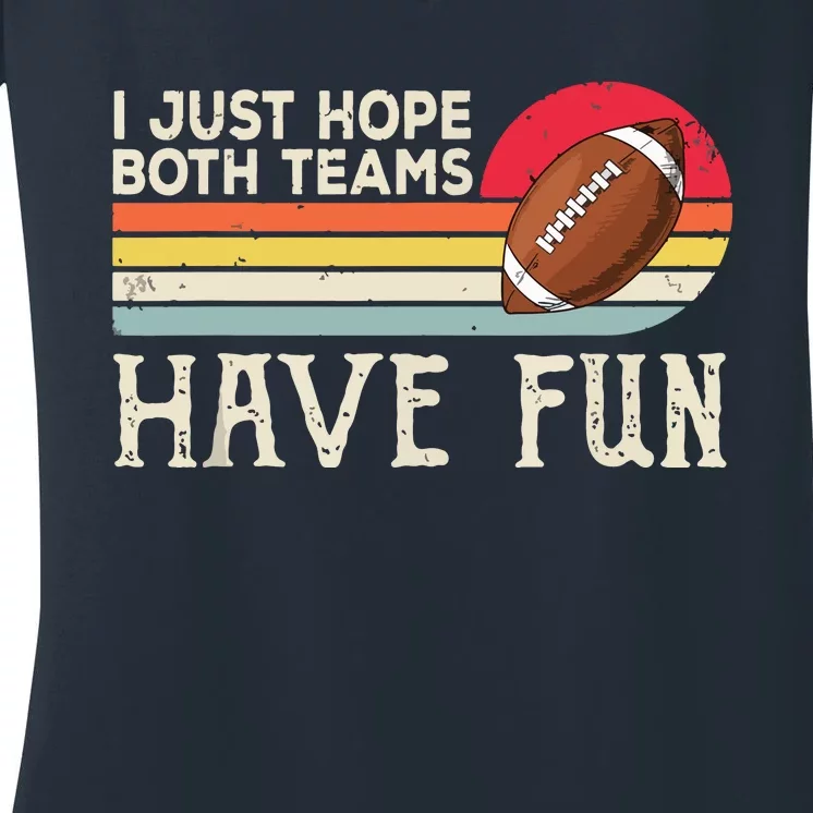 I Just Hope Both Teams Have Funny Football Women's V-Neck T-Shirt