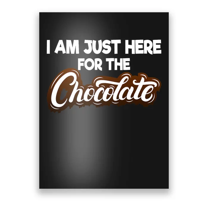 IM Just Here For The Chocolate Funny Halloween Poster