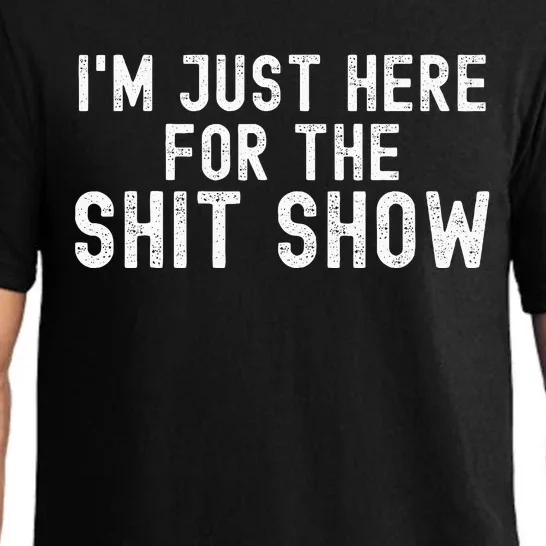 IM Just Here For The Shit Show Funny Joke Rude Slogan Pajama Set