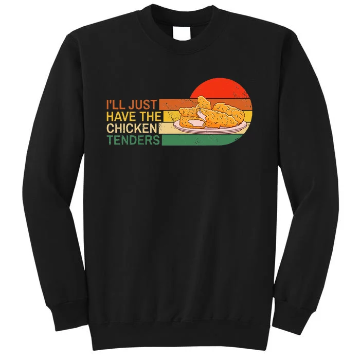 ILl Just Have The Chicken Tenders Funny Retro Sweatshirt