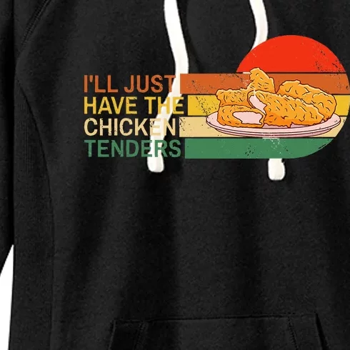 ILl Just Have The Chicken Tenders Funny Retro Women's Fleece Hoodie