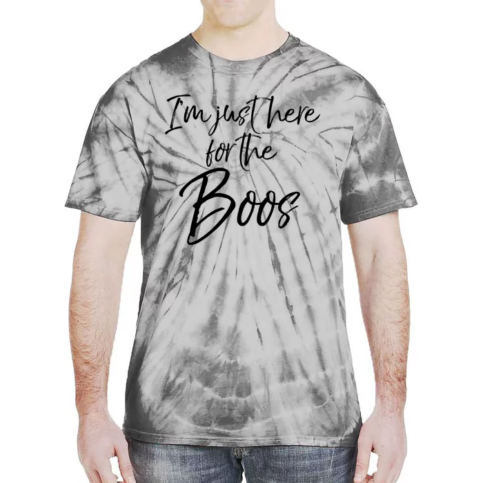 Im Just Here For The Boos Funny Halloween Costume Tie-Dye T-Shirt