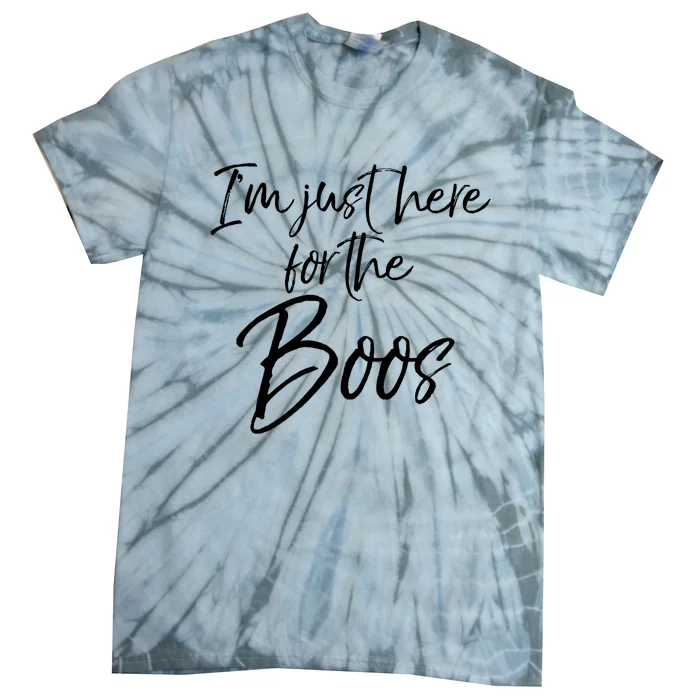 Im Just Here For The Boos Funny Halloween Costume Tie-Dye T-Shirt