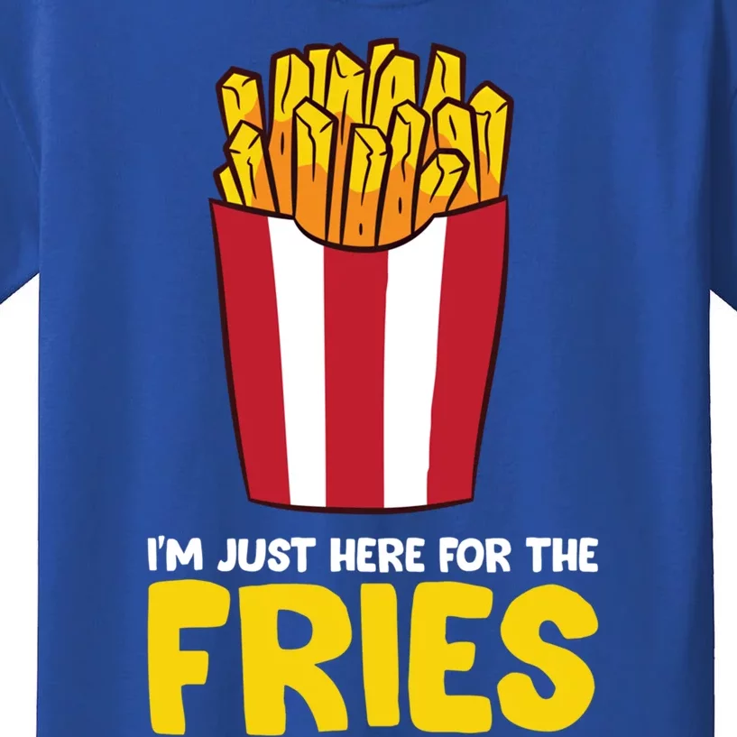 Im Just Here For The French Fries Gift Kids T-Shirt