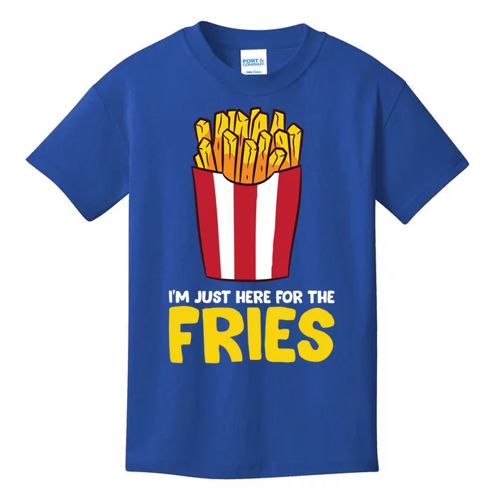 Im Just Here For The French Fries Gift Kids T-Shirt