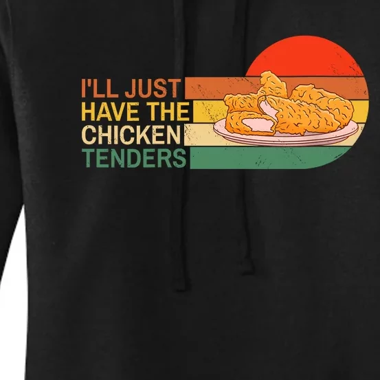 Ill Just Have The Chicken Tenders Funny Retro Womens Women's Pullover Hoodie