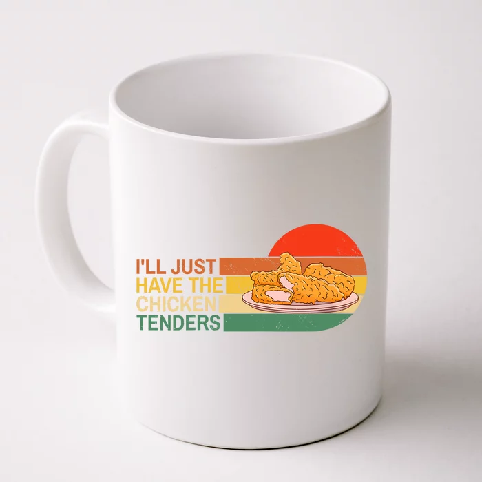 Ill Just Have The Chicken Tenders Funny Retro Womens Front & Back Coffee Mug