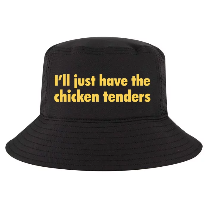 Ill Just Have The Chicken Tenders Funny Cool Comfort Performance Bucket Hat