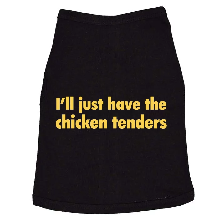 Ill Just Have The Chicken Tenders Funny Doggie Tank