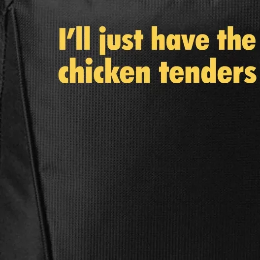 Ill Just Have The Chicken Tenders Funny City Backpack