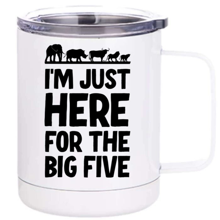 I'm Just Here For The Big Five Africa Safari Family Trip Cute Gift Front & Back 12oz Stainless Steel Tumbler Cup