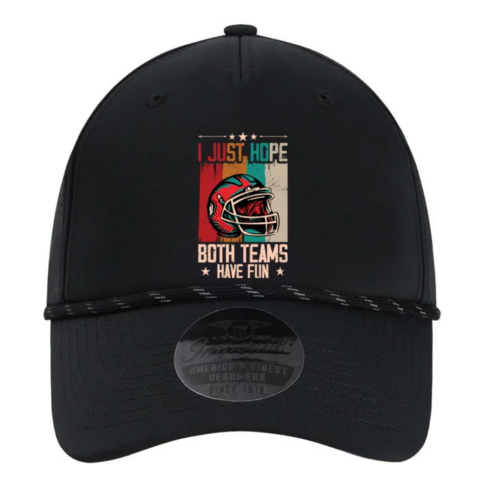 I Just Hope Both Teams Have Fun Cool Gift Funny Sport Football Meaningful Gift Performance The Dyno Cap