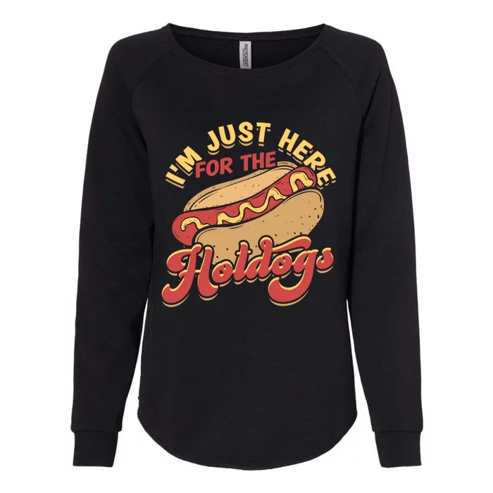 Im Just Here For The Hotdogs Food Cool Gift Womens California Wash Sweatshirt