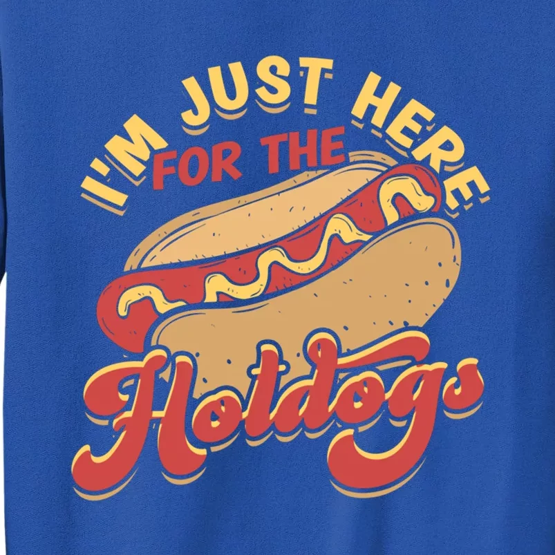 Im Just Here For The Hotdogs Food Cool Gift Sweatshirt