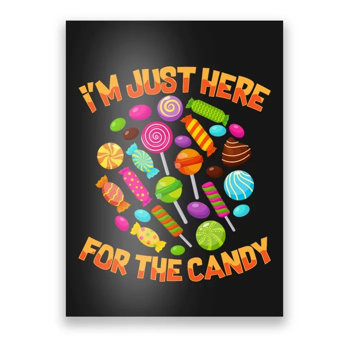 IM Just Here For The Candy Funny Halloween Pun Poster