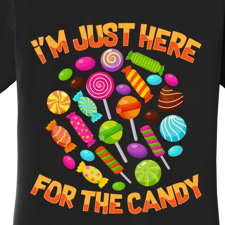 IM Just Here For The Candy Funny Halloween Pun Women's T-Shirt