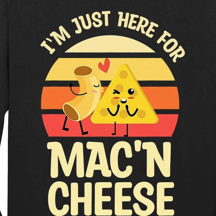 I'm Just Here For Mac And Cheese For Mac 'N Cheese Lovers Tall Long Sleeve T-Shirt