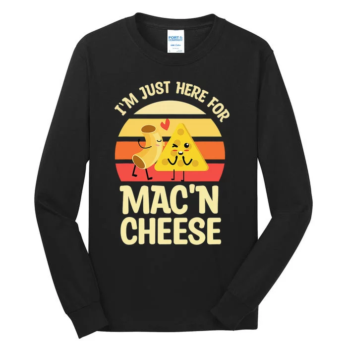 I'm Just Here For Mac And Cheese For Mac 'N Cheese Lovers Tall Long Sleeve T-Shirt