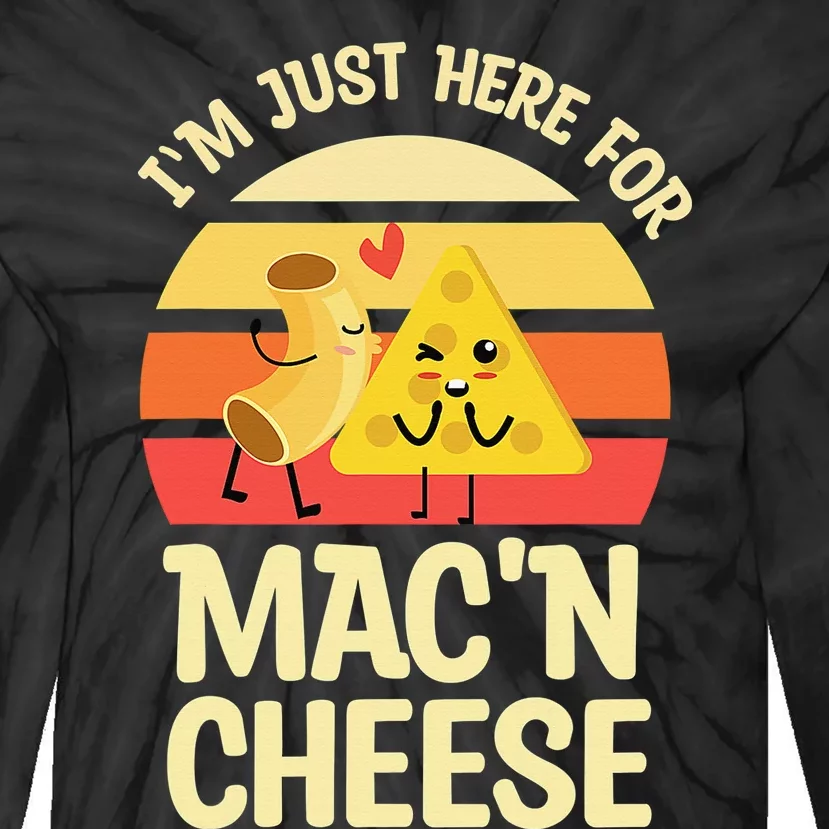 I'm Just Here For Mac And Cheese For Mac 'N Cheese Lovers Tie-Dye Long Sleeve Shirt