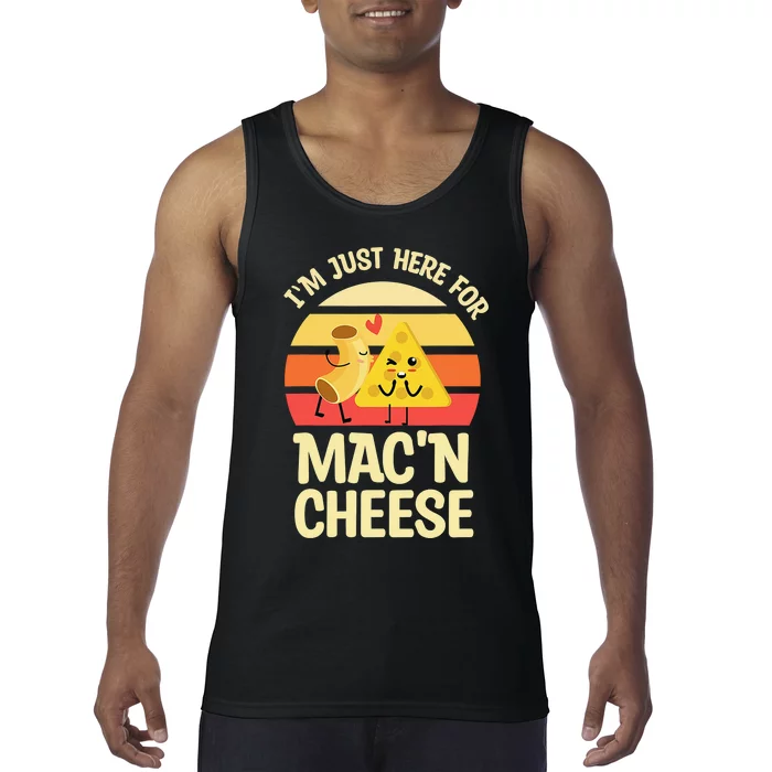 I'm Just Here For Mac And Cheese For Mac 'N Cheese Lovers Tank Top