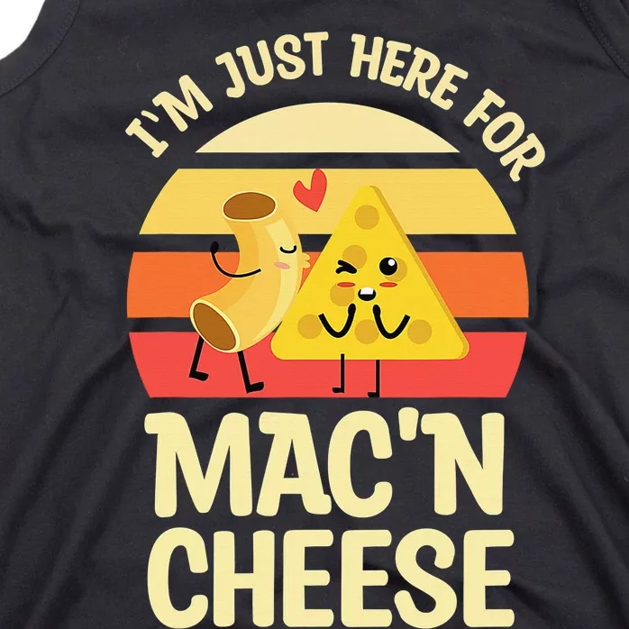 I'm Just Here For Mac And Cheese For Mac 'N Cheese Lovers Tank Top