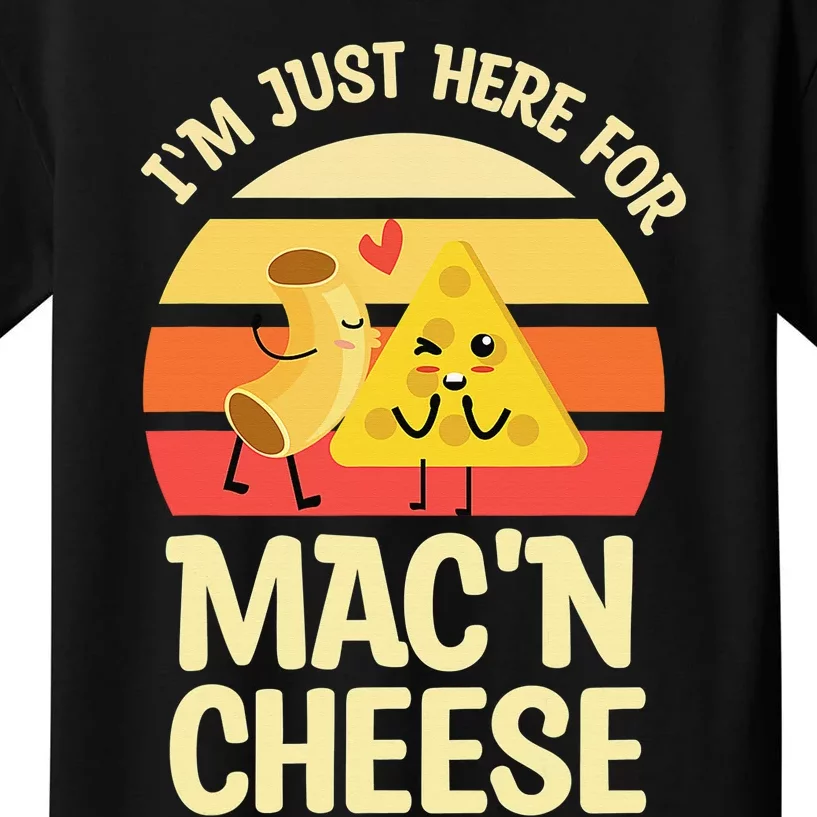 I'm Just Here For Mac And Cheese For Mac 'N Cheese Lovers Kids T-Shirt