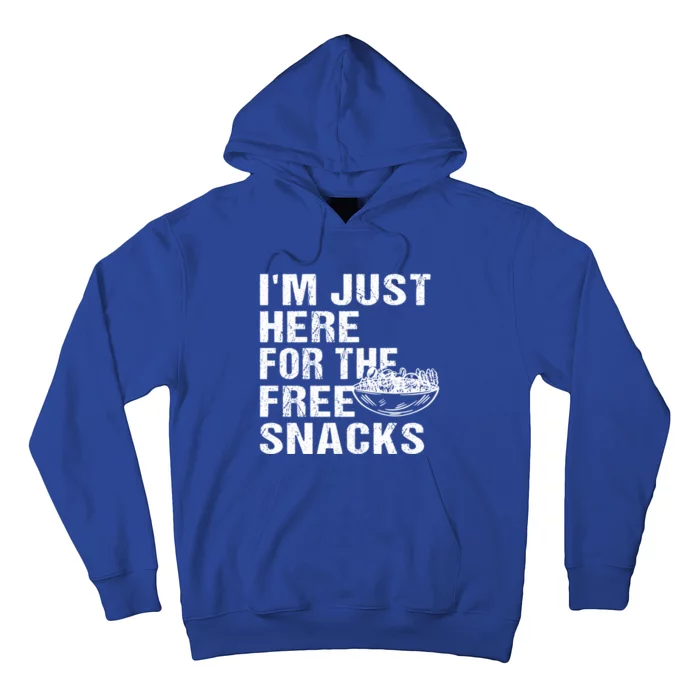 Im Just Here For The Free Snacks Funny Cute Gift Hoodie