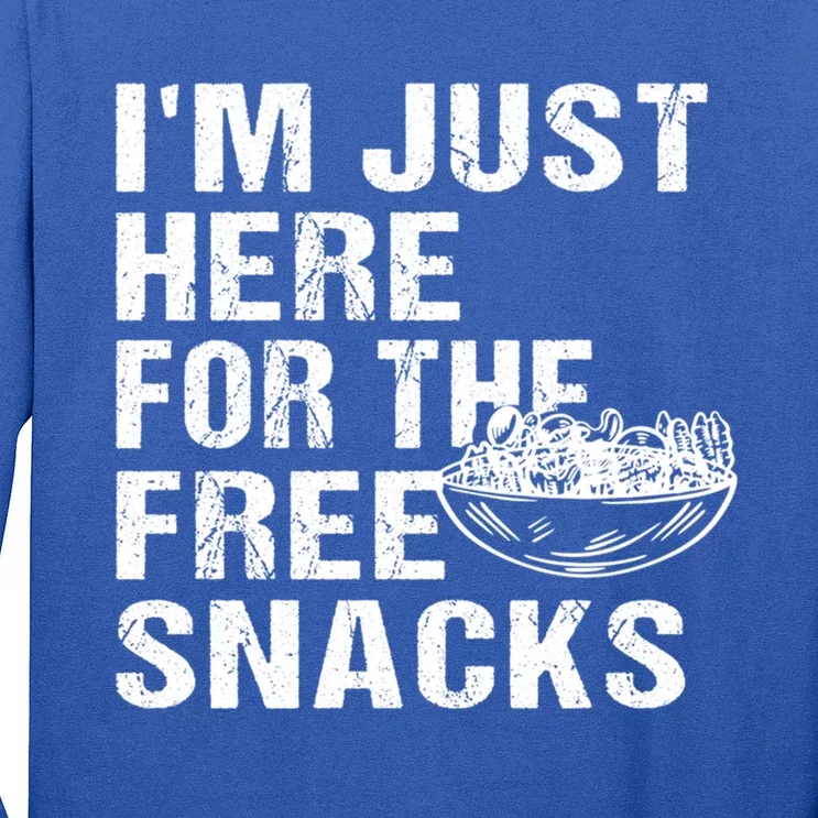 Im Just Here For The Free Snacks Funny Cute Gift Long Sleeve Shirt