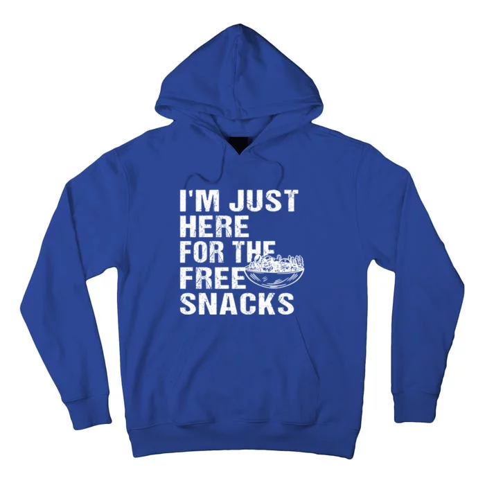 Im Just Here For The Free Snacks Funny Cute Gift Tall Hoodie